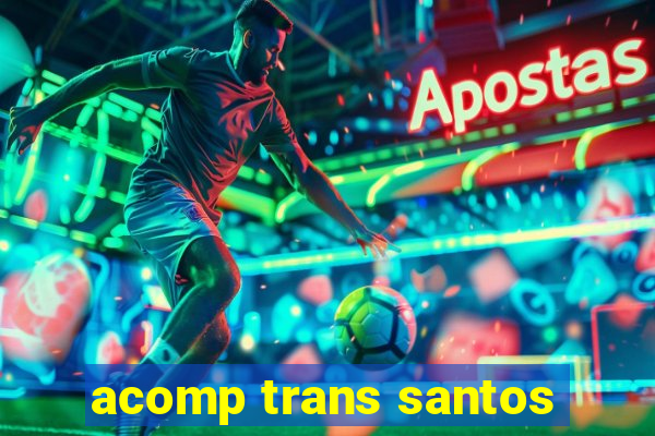 acomp trans santos